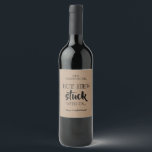 But He's Stuck - Funny Bridesmaid Proposal Wine Label<br><div class="desc">"He's marrying me. But he's stuck with us... " wine or beer labels. Funny and creative way to ask your bridesmaid or maid of honour "Will you be my Bridesmaid?".</div>