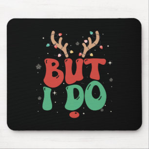 But I Do Christmas Xmas Lights Pj Couples Reindeer Mouse Pad
