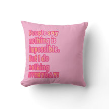 But I do nothing everyday pillow