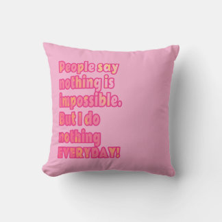 But I do nothing everyday pillow