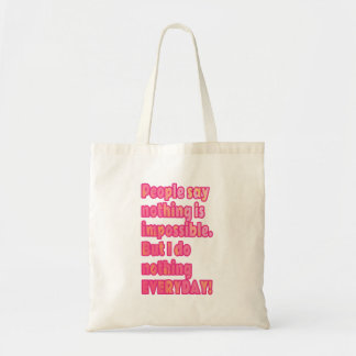 But I do Nothing Everyday Tote Bag