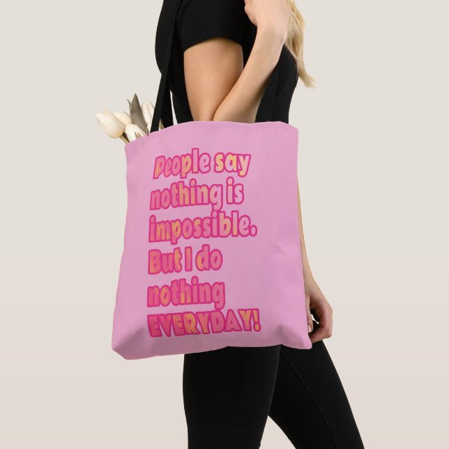 But I do nothing everyday Tote Bag (Close Up)