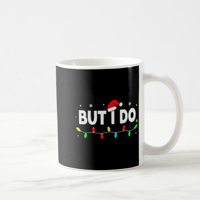 But I Do Shirt Family Xmas Couples Christmas Pajam Coffee Mug (Right)