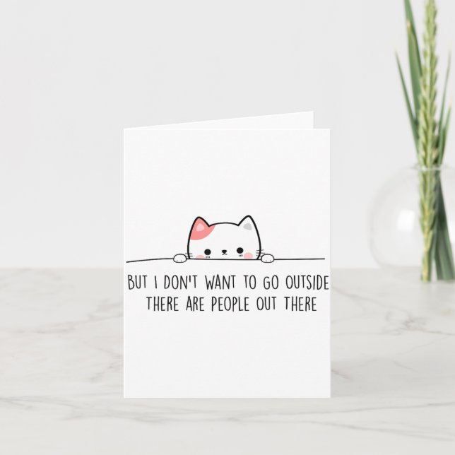 But I Don't Want To Go Outside There Are People Ou Card (Front)