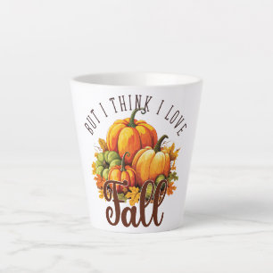 But I Think I Love Fall Latte Mug