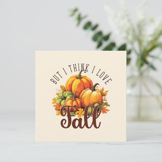 But I Think I Love Fall – Pumpkins & Leaves (Standing Front)