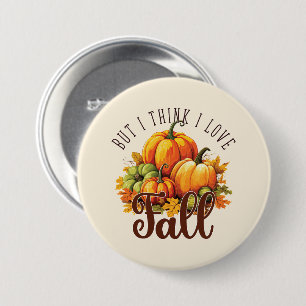But I Think I Love Fall – Pumpkins & Leaves 7.5 Cm Round Badge