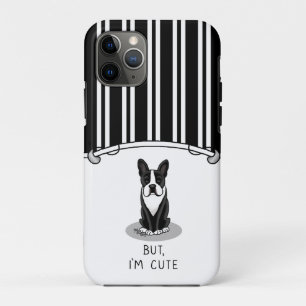 But, I'm Cute Boston Terrier (black) Dog Funny iPhone 11 Pro Case