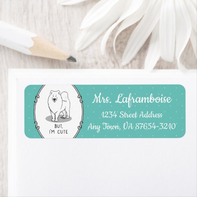 But, I'm Cute Samoyed Dog Return Address Label (Insitu)