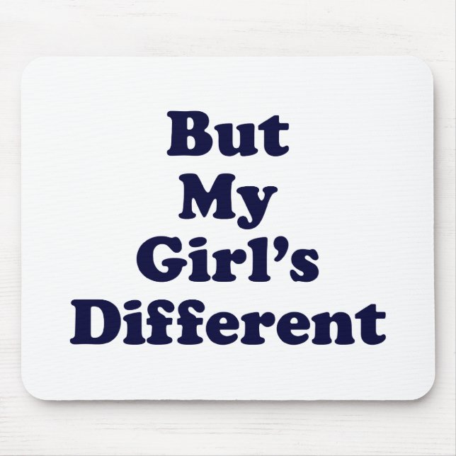 But My Girl's Different Mouse Pad (Front)