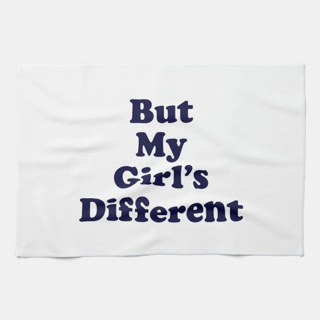 But My Girl's Different Tea Towel (Horizontal)