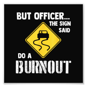 But Officer the Sign Said Do a Burnout - Funny Car