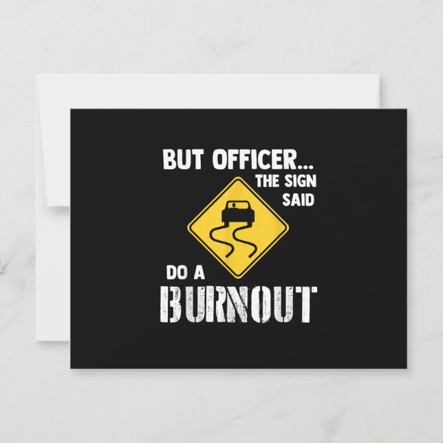 But Officer the Sign Said Do a Burnout - Funny Car RSVP Card (Front)