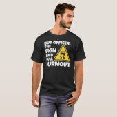 But Officer The Sign Said Do A Burnout Funny Car T-Shirt (Front Full)