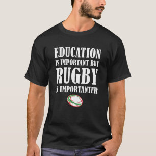 But Rugby Is Importanter Italy Rugby T-Shirt