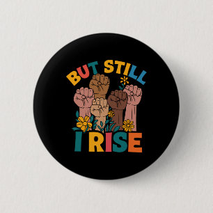 But Still I Rise Empowerment Fist Unity Black Hist 6 Cm Round Badge