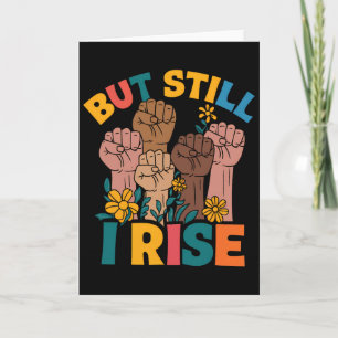 But Still I Rise Empowerment Fist Unity Black Hist Card
