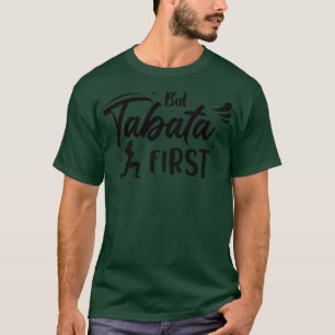 But Tabata First Design for Women (2) T-Shirt
