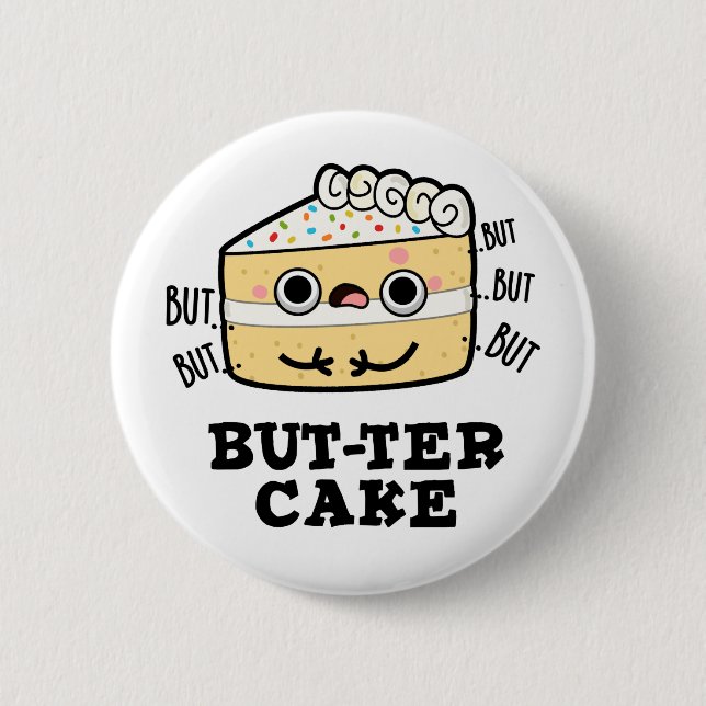 But-ter Cake Funny Butter Pun  6 Cm Round Badge (Front)