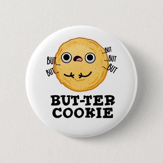 But-ter Cookie Funny Food Pun 6 Cm Round Badge (Front)