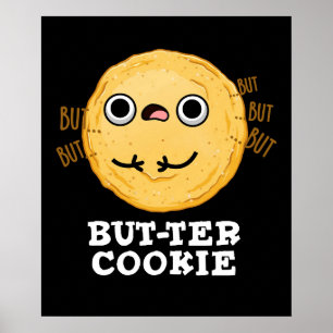 But-ter Cookie Funny Food Pun Dark BG Poster