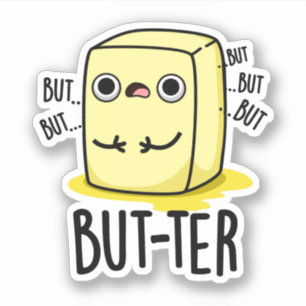 But-ter Funny Butter Pun 