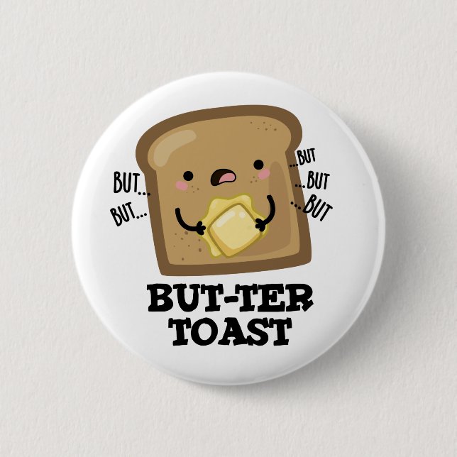 But-ter Toast Funny Bread Pun Dark BG 6 Cm Round Badge (Front)