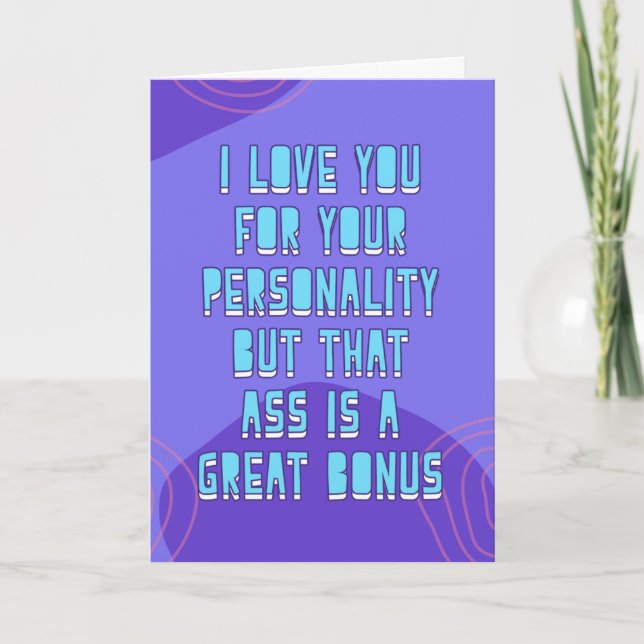 But that sass is a great bonus, funny love  card (Front)