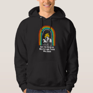 But The Bonfire Was Lit Camping Hiking Camper Hike Hoodie