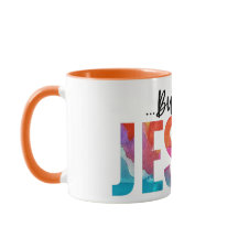 But Then Jesus Large Abstract Mug Faith Quote