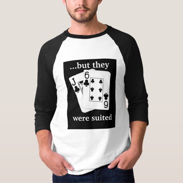 ...but they, were suited T-Shirt (Front)