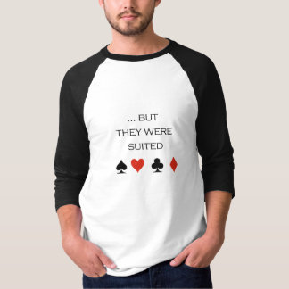 But they were suited T-shirt