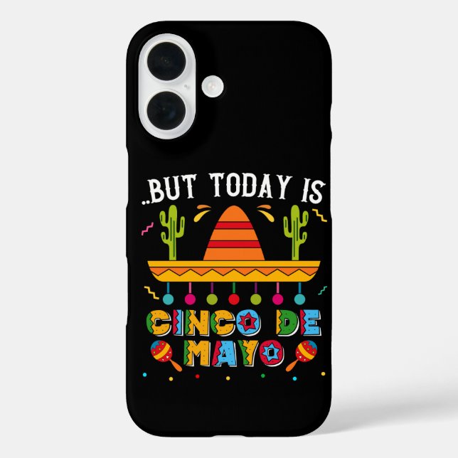 But Today Is Cinco De Mayo, Mexican Cactus Funny Case-Mate iPhone Case (Back)