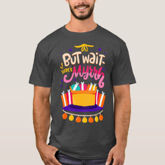 But Wait Theres Myrrh Christmas Pun T-Shirt