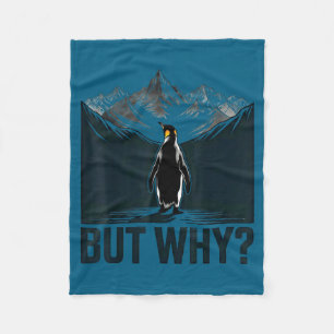 But Why Funny Penguin Mountain Artwork Fleece Blanket