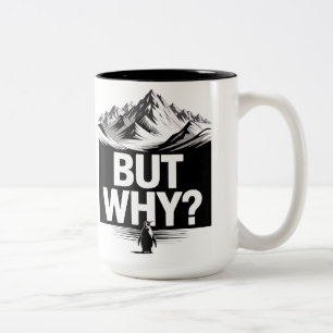 But Why Funny Penguin Mountain Hiking Meme Two-Tone Coffee Mug
