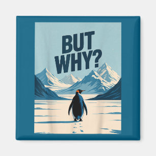 But Why Iconic Nihilist Penguin Artwork Magnet