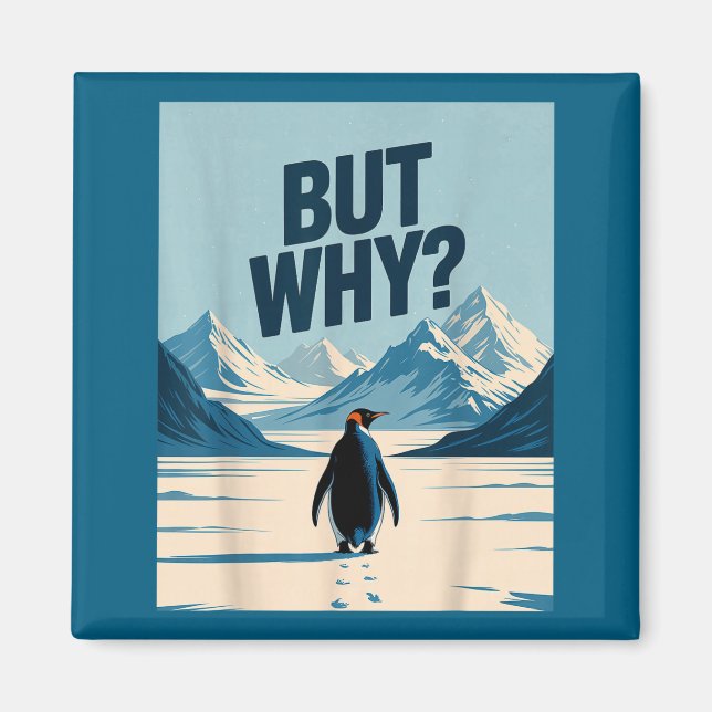 But Why Iconic Nihilist Penguin Artwork Magnet (Front)