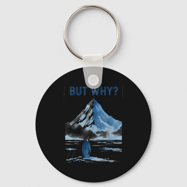 But why nihilist funny penguin snowy mountain meme key ring (Front)