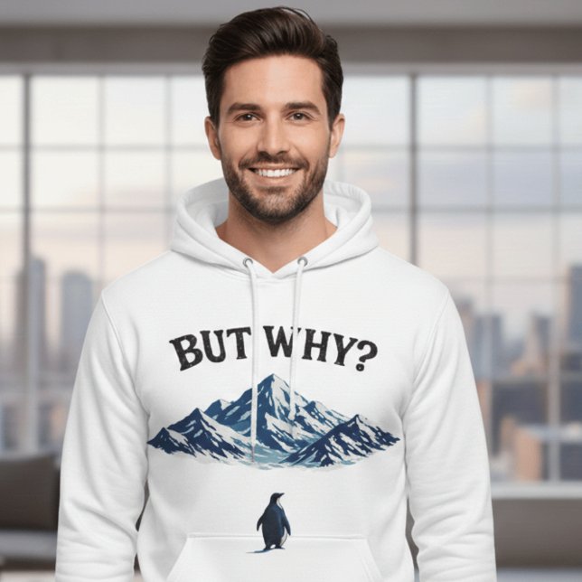 But Why? Penguin Hoodie – Funny Confused Penguin  (Creator Uploaded)