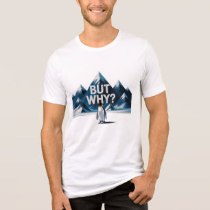 But Why Penguin PNG Digital Design – Funny Nihilis Tri-Blend Shirt