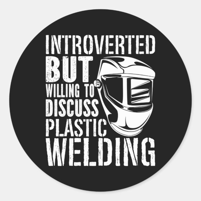 But Willing To Discuss Plastic Welding Welder Classic Round Sticker (Front)