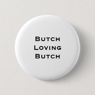 Butch loving butch 6 cm round badge