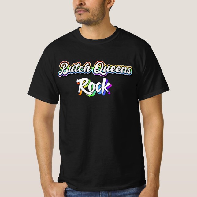 Butch Queens rock  T-Shirt (Front)