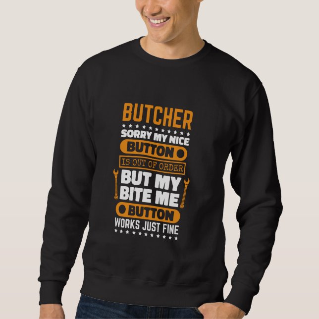 Butcher Bite Me Button Works Slaughterman Meat Cut Sweatshirt (Front)