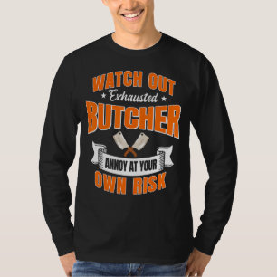 Butcher Exhausted Flesher Poultry Shop Owner Meat  T-Shirt