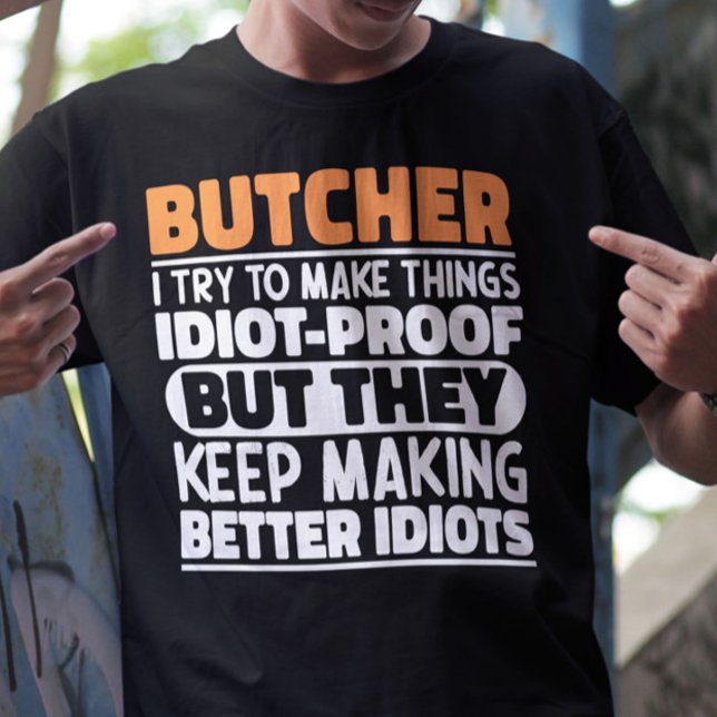 Butcher I Try To Make Things Funny Saying Butcher T-Shirt (Creator Uploaded)