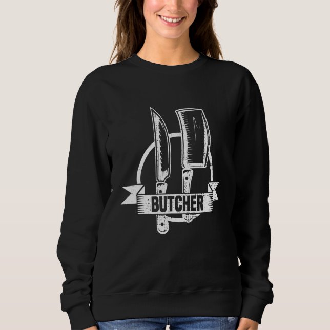 Butcher Knives Meat Cutter Animal Food Slaughter Sweatshirt (Front)