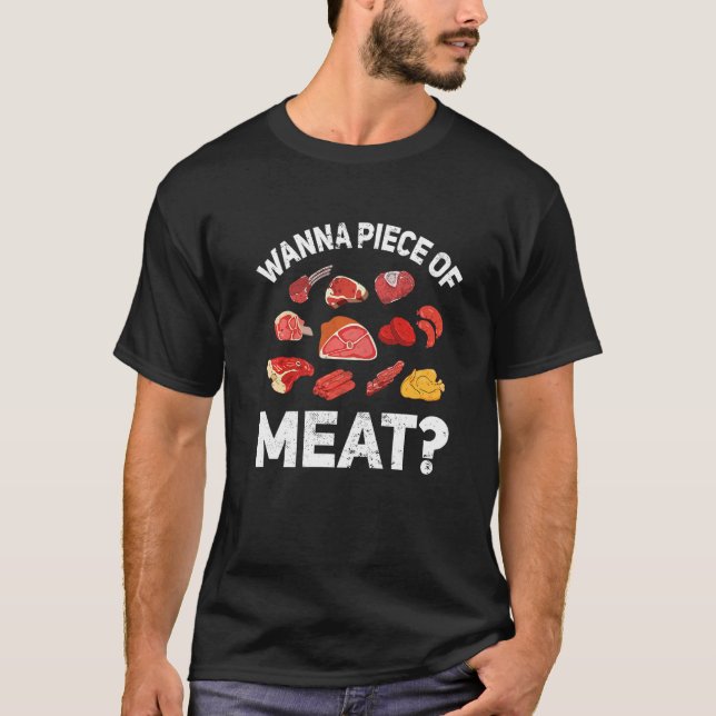 Butcher Wanna Piece Of Meat Butchering T-Shirt (Front)