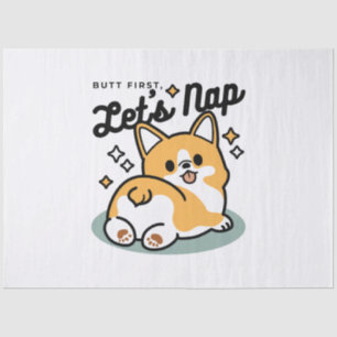 Butt First, Let's Nap – Cute Corgi Butt Cartoon Tissue Paper